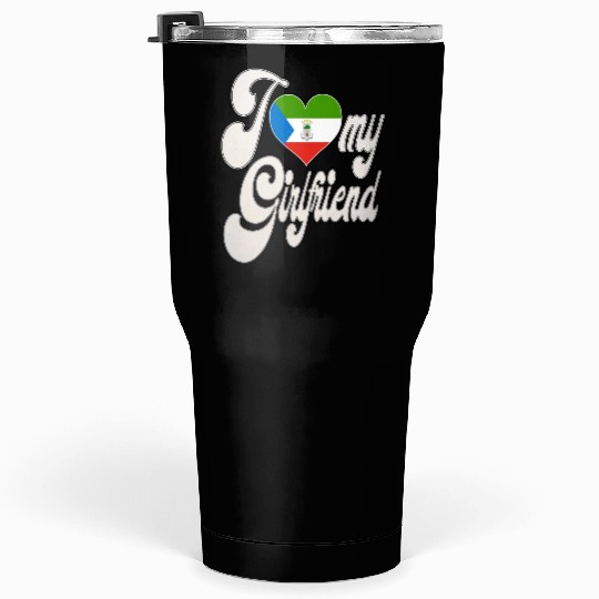 EGI Love My Equatorial Guinean Girlfriend Tumblers 30 Oz