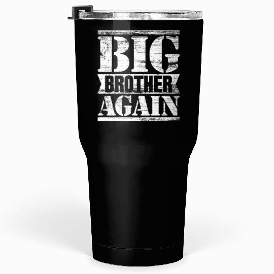 Big Brother Again Tumblers 30 Oz
