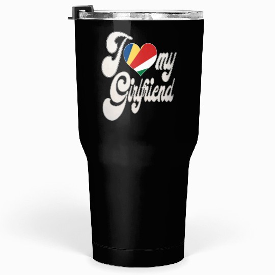 SeychellesI Love My Seychellois Girlfriend Tumblers 30 Oz