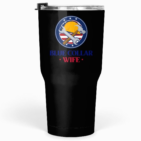 Blue Collar Wife Tumblers 30 Oz