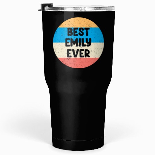 Best Emily Ever Tumblers 30 Oz