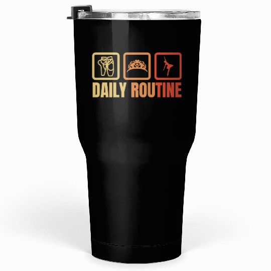 Ballet Daily Routine Tumblers 30 Oz