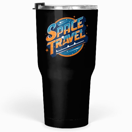 space travel typography text with stars Tumblers 30 Oz
