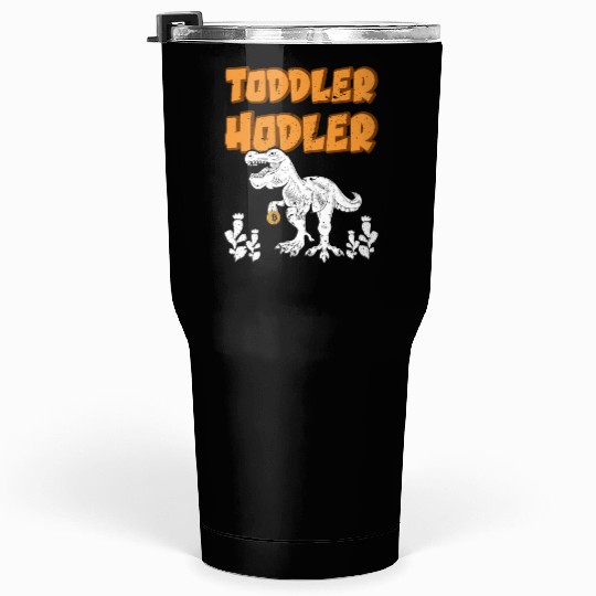 Toddler Hodler Tumblers 30 Oz