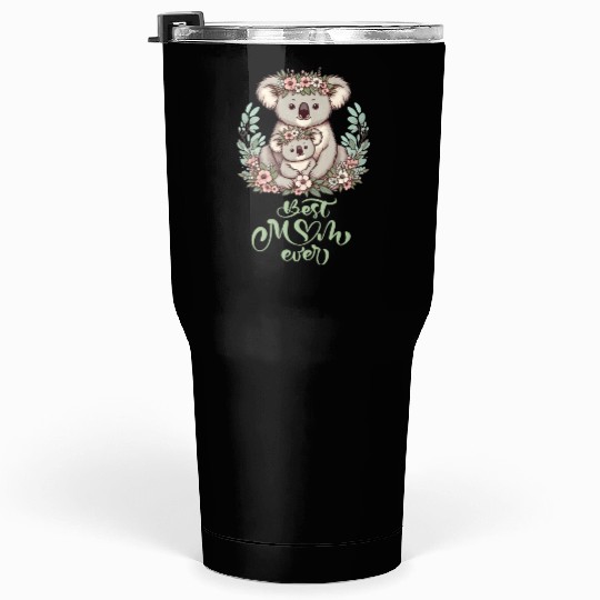 Best Mom Ever Koala Embrace Floral Wreath Tumblers 30 Oz