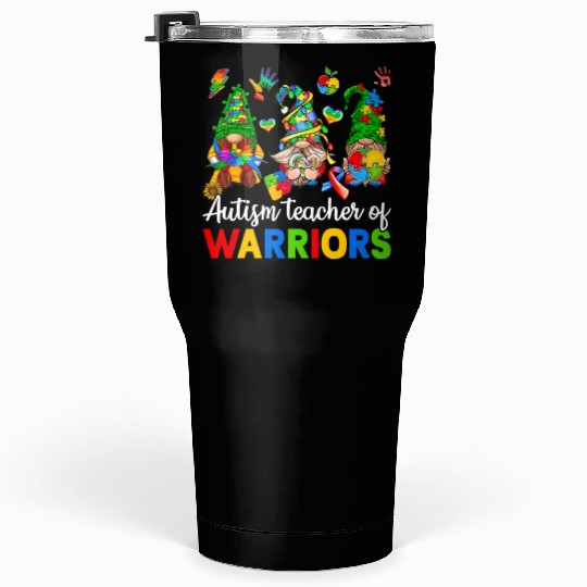 Autism Teacher Of Warriors Gnomes Tumblers 30 Oz