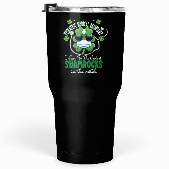 Pediatric Medical Assistant Coolest Shamrocks Tumblers 30 Oz