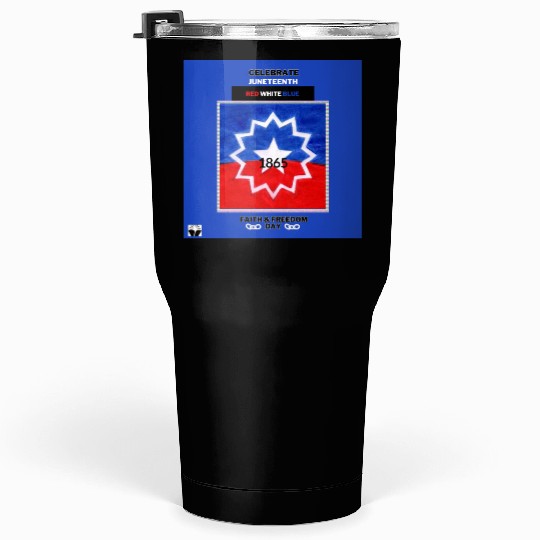 Celebrate Juneteenth: The Red White & Blue Tumblers 30 Oz