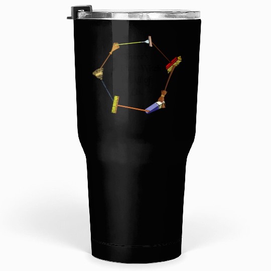There's a little witch in all of us. Tumblers 30 Oz