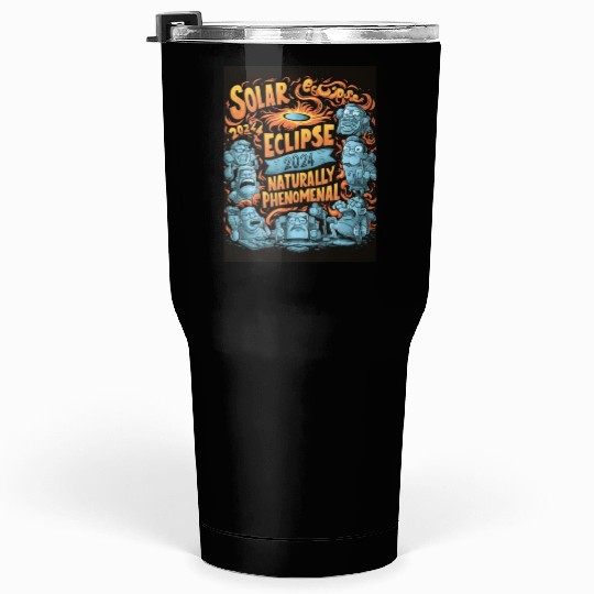 Solar Eclipse 2024 Naturally Phenomenal Tumblers 30 Oz