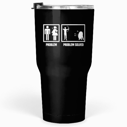 Funny Archery Archer Problem Tumblers 30 Oz