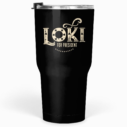 Loki For President Funny History Tumblers 30 Oz