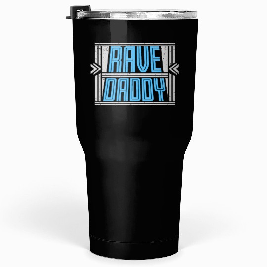 Rave Daddy EDM Techno Music Raver Party Festival Tumblers 30 Oz
