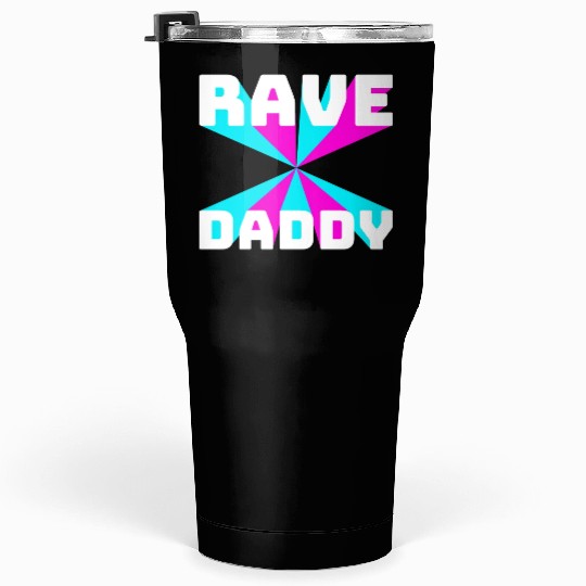 Rave Daddy EDM Techno Music Raver Party Festival Tumblers 30 Oz