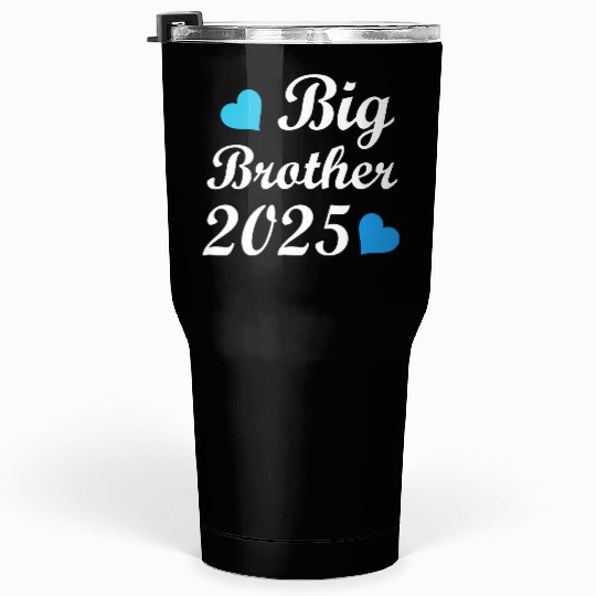 In 2025 I Will Be A Big Brother, Big Brother Tumblers 30 Oz