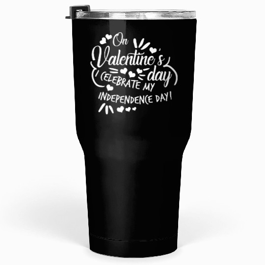 Valentine's Day Independent Single Tumblers 30 Oz