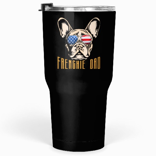 French Bulldog USA FRENCHIE DAD American Tumblers 30 Oz