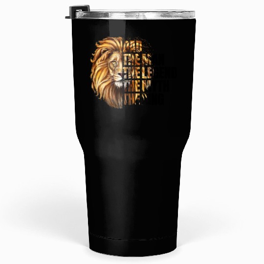 Dad The Man the Legend Lion Tumblers 30 Oz