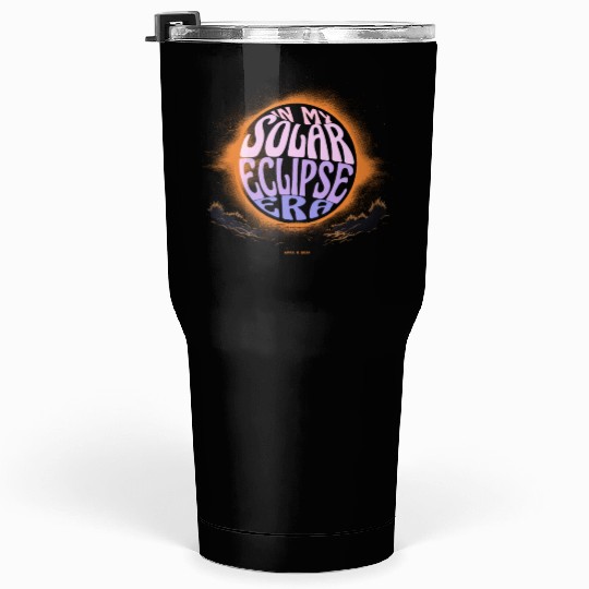 In My Solar Eclipse Era April 8, 2024 Tumblers 30 Oz