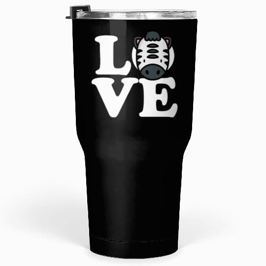 LOVE Zebra Funny Stripes Animal Face African Pun Tumblers 30 Oz
