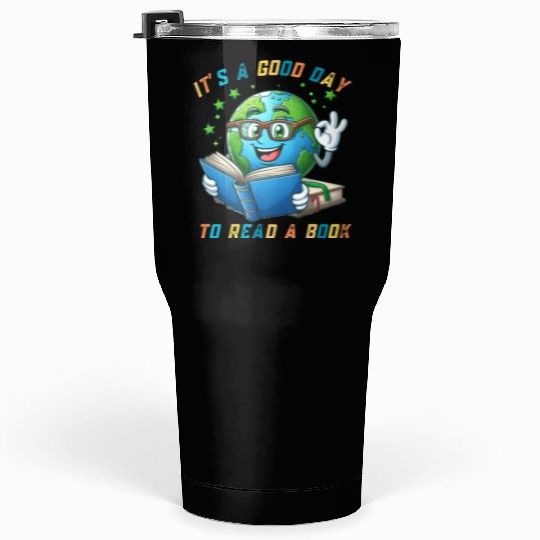 It's a Good Day to Read a Book World Book Day 2024 Tumblers 30 Oz