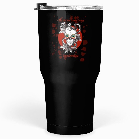 Dia De Los Muertos Halloween Skull gift design Tumblers 30 Oz