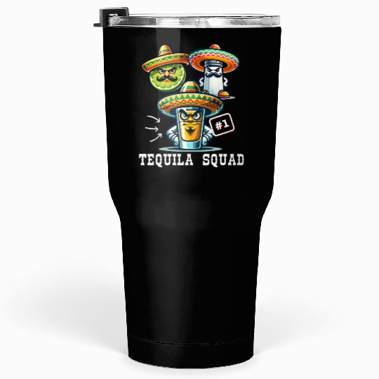 Cinco De Mayo Tequila Squad Drink Number One Tumblers 30 Oz