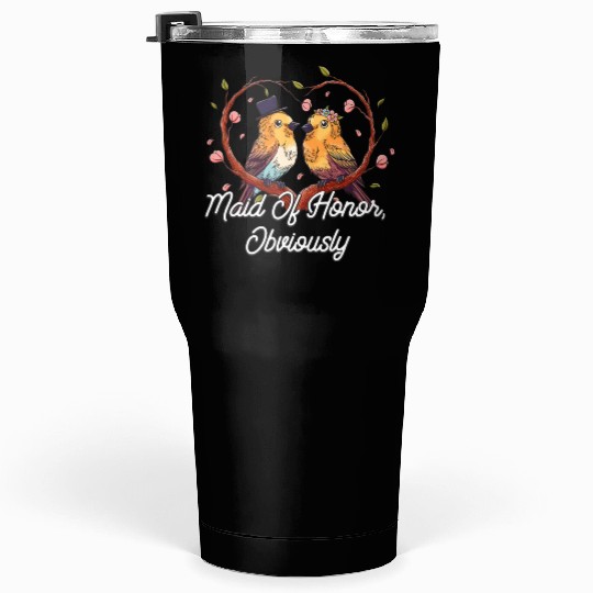 Maid Of Honor Obviously Best Woman Bridesmaid Best Tumblers 30 Oz