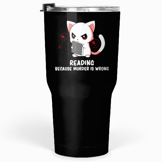 Reading - Reading Cat - Dark Humor - Reading Book Tumblers 30 Oz