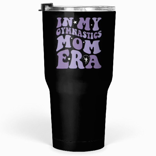 In My Gymnastics Mom Era on back Tumblers 30 Oz