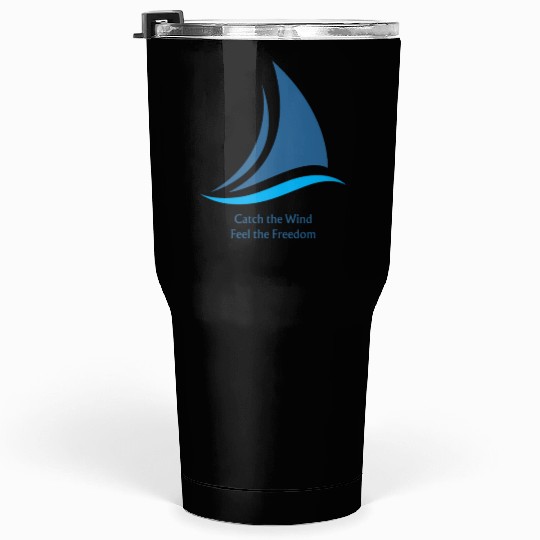 Catch the Wind: Feel the Freedom Tumblers 30 Oz