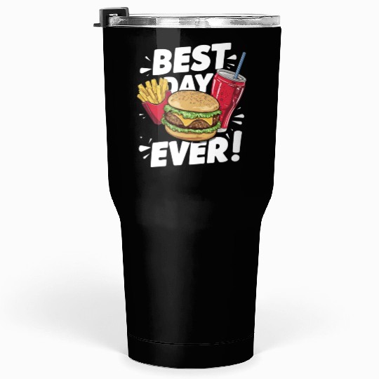 Best Day Ever Fast Food Enthusiast Treat Tumblers 30 Oz
