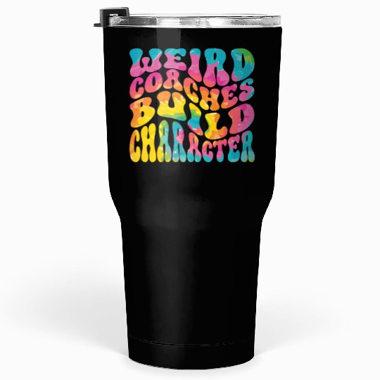 Weird Coaches Build Character Coach Tumblers 30 Oz