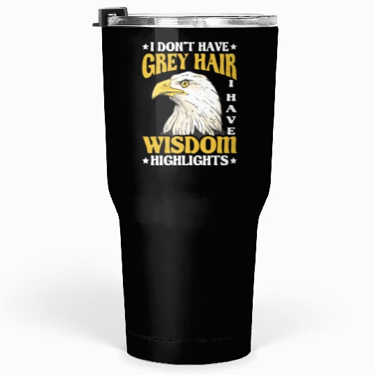 I Don't Have Grey Hair I Have Wisdom Highlights 2 Tumblers 30 Oz