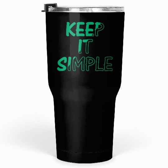 keep it simple Tumblers 30 Oz