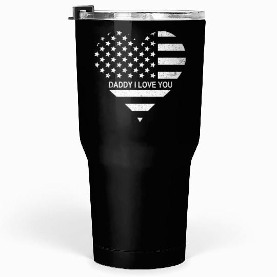 I Love Daddy American Flag Heart Gift Fathers Day Tumblers 30 Oz