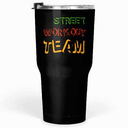 Street workout street workout team guys juneteenth Tumblers 30 Oz