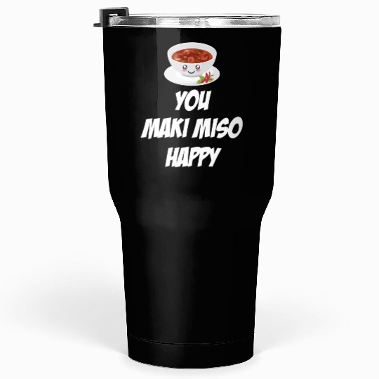 You Maki Miso Happy Asian Chinese Cuisine Tumblers 30 Oz