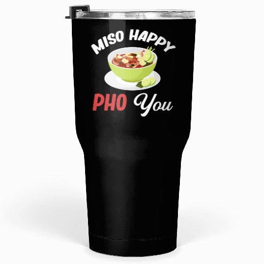 Miso Happy Pho You Asian Chinese Cuisine Tumblers 30 Oz