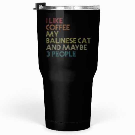 Balinese Cat Owner Coffee Lover Tumblers 30 Oz