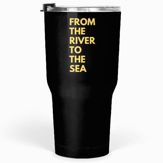 from the river to the sea Tumblers 30 Oz