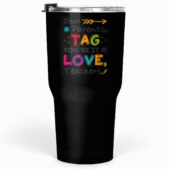 Dear Parents Tag You're It Teacher Graduation Gift Tumblers 30 Oz