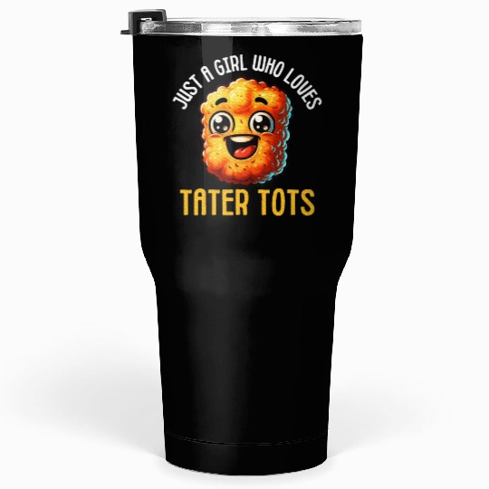 Tater Tot Lover Food Jokes Potato Nugget Foodie Tumblers 30 Oz
