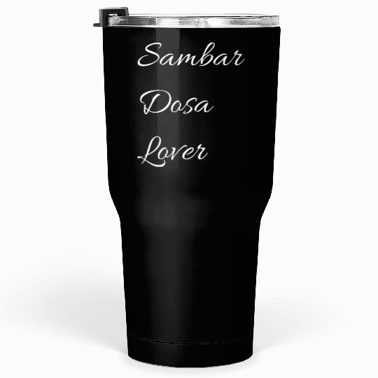Sambar dosa lover Tumblers 30 Oz