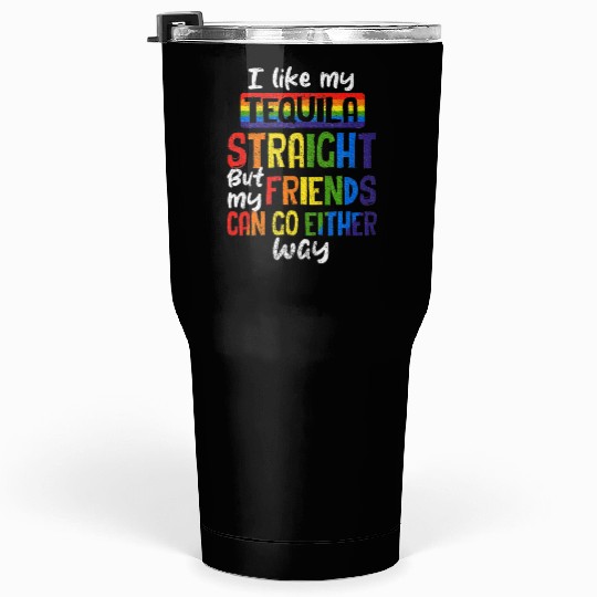 Tequila Straight Friends Go Either Way LGBT Ally Tumblers 30 Oz