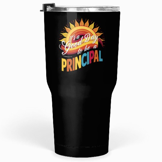 It's A Good Day To Be A Principal Back To School Tumblers 30 Oz