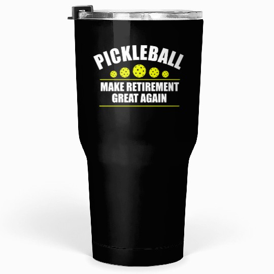 Pickleball Make Retirement Great Again Tumblers 30 Oz