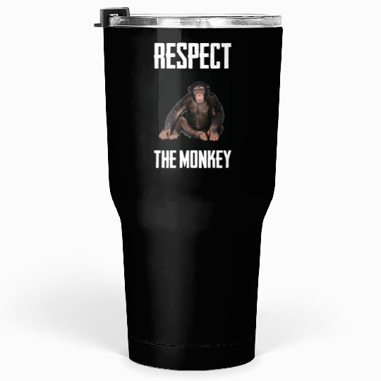 Respect The Monkey Photo Funny Primate Ape Lover Tumblers 30 Oz