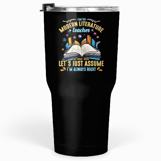 Literature Teacher I Am The Modern Educator Reader Tumblers 30 Oz