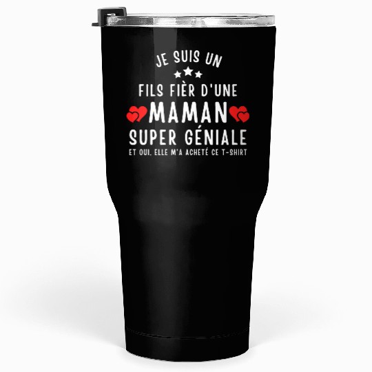 I'm a proud son of a super awesome mom and Tumblers 30 Oz